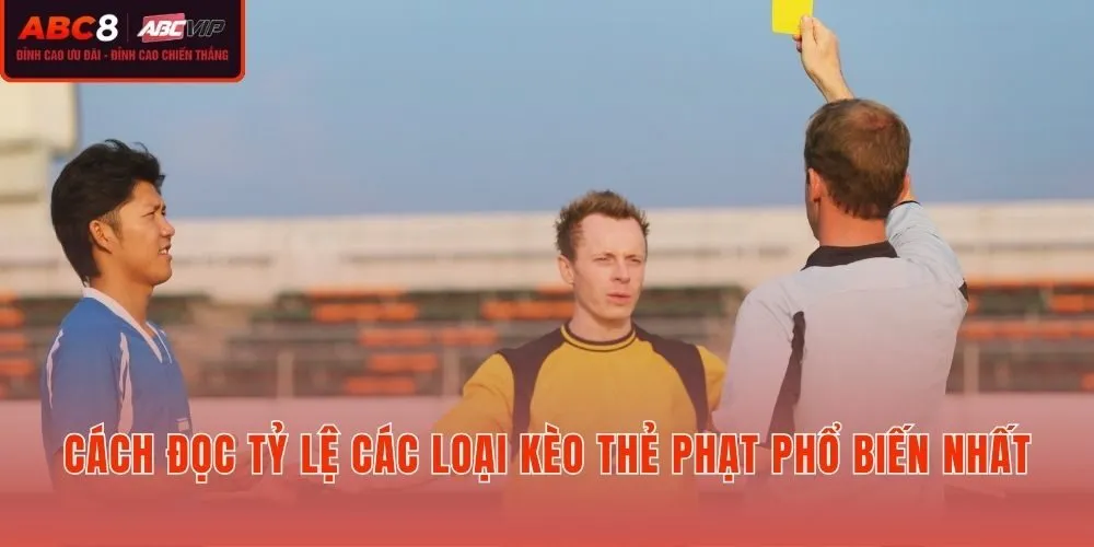 Phương pháp đọc tỷ lệ kèo thẻ phạt phổ biến hiện nay