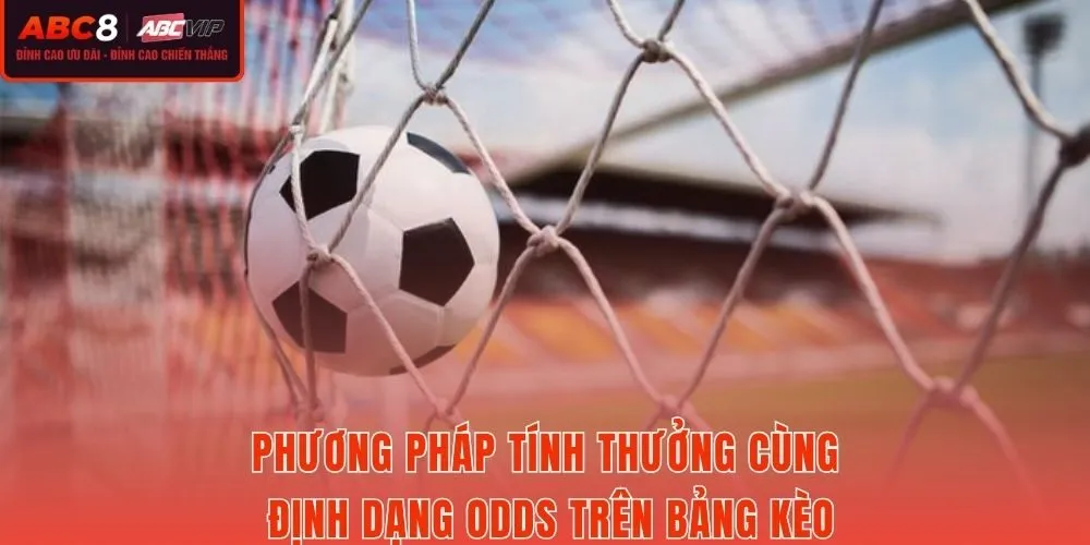 Công thức tính tiền thưởng kèo châu Á và định dạng Odds