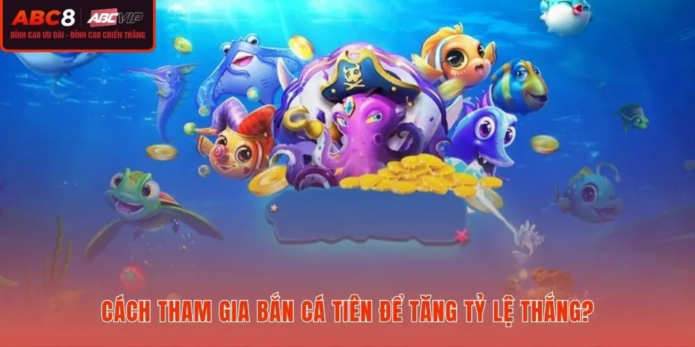 Bắn cá tiên quản lý đạn chọn mục tiêu giữ điểm lâu hơn