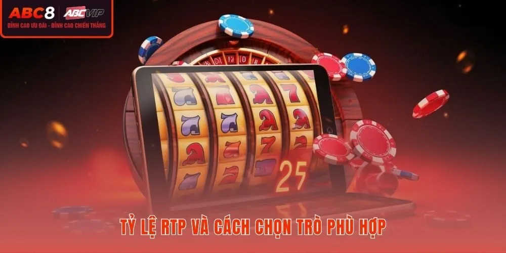 Chỉ số RTP và volatility hai tiêu chí chọn Slot game ABC8 hiệu quả