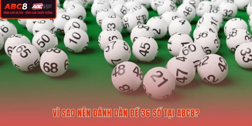 Tỷ lệ trả thưởng khi đánh dàn đề 36 số trực tuyến